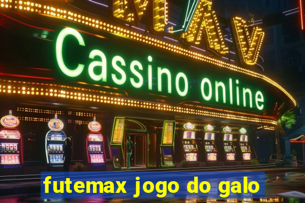 futemax jogo do galo